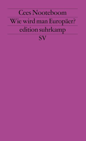 Buchcover Wie wird man Europäer? | Cees Nooteboom | EAN 9783518118696 | ISBN 3-518-11869-2 | ISBN 978-3-518-11869-6