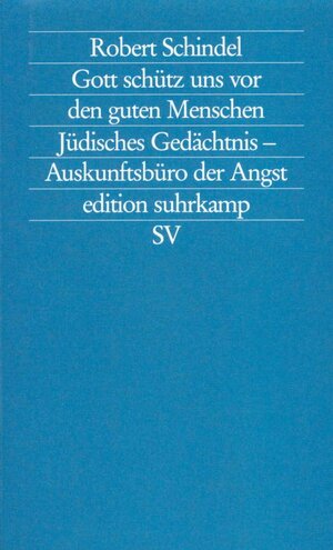 Buchcover Gott schütz uns vor den guten Menschen | Robert Schindel | EAN 9783518119587 | ISBN 3-518-11958-3 | ISBN 978-3-518-11958-7