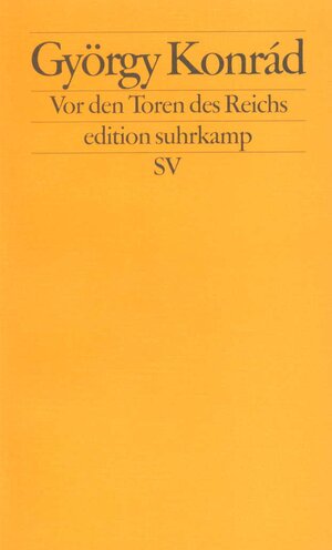 Buchcover Vor den Toren des Reichs | György Konrád | EAN 9783518120156 | ISBN 3-518-12015-8 | ISBN 978-3-518-12015-6