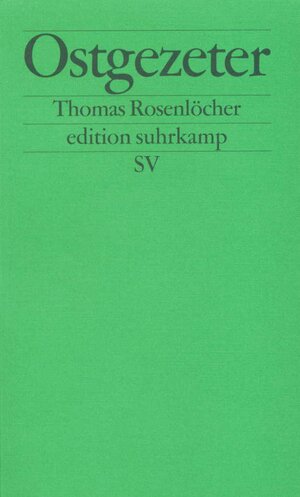 Buchcover Ostgezeter | Thomas Rosenlöcher | EAN 9783518120231 | ISBN 3-518-12023-9 | ISBN 978-3-518-12023-1