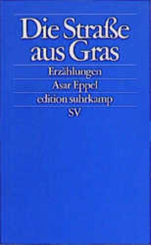 Die Straße aus Gras: Erzählungen (edition suhrkamp)