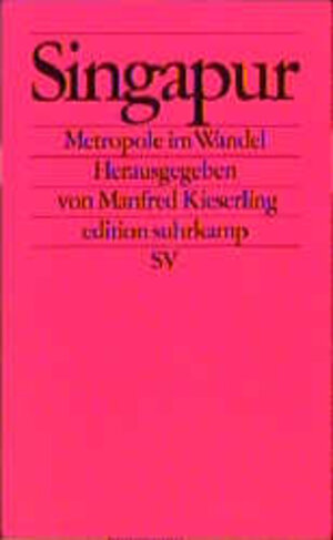 Singapur: Metropole im Wandel (edition suhrkamp)