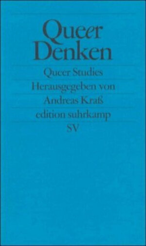 Queer denken: Gegen die Ordnung der Sexualität (Queer Studies) (edition suhrkamp)