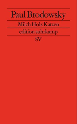 Buchcover Milch Holz Katzen | Paul Brodowsky | EAN 9783518122679 | ISBN 3-518-12267-3 | ISBN 978-3-518-12267-9