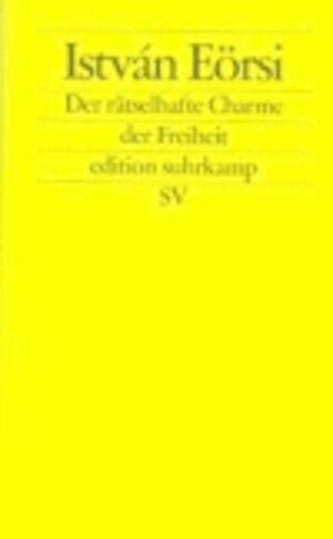 Buchcover Der rätselhafte Charme der Freiheit | István Eörsi | EAN 9783518122716 | ISBN 3-518-12271-1 | ISBN 978-3-518-12271-6
