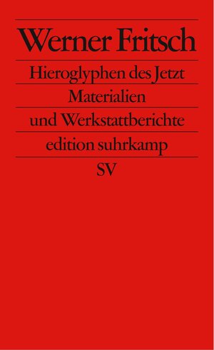 Buchcover Hieroglyphen des Jetzt | Werner Fritsch | EAN 9783518123058 | ISBN 3-518-12305-X | ISBN 978-3-518-12305-8