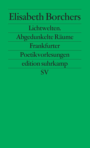 Buchcover Lichtwelten. Abgedunkelte Räume | Elisabeth Borchers | EAN 9783518123249 | ISBN 3-518-12324-6 | ISBN 978-3-518-12324-9