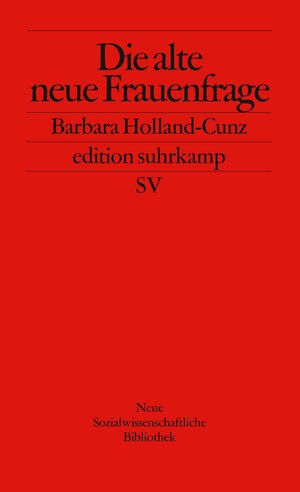Buchcover Die alte neue Frauenfrage | Barbara Holland-Cunz | EAN 9783518123355 | ISBN 3-518-12335-1 | ISBN 978-3-518-12335-5