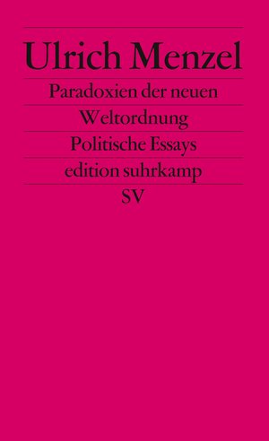 Paradoxien der neuen Weltordnung: Politische Essays (edition suhrkamp)