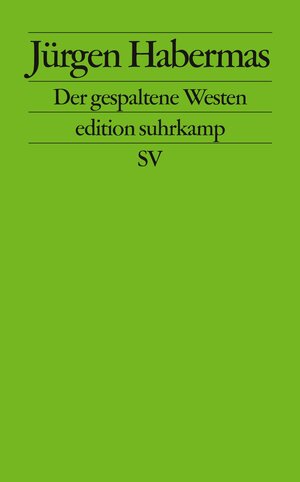 Der gespaltene Westen: Kleine politische Schriften X (edition suhrkamp)