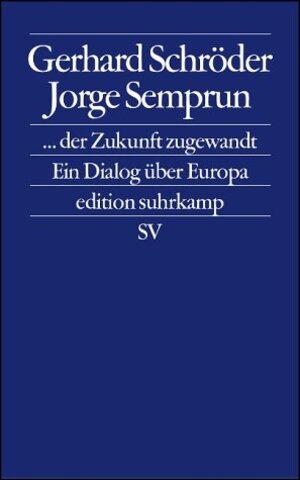 Buchcover ...der Zukunft zugewandt | Gerhard Schröder | EAN 9783518123850 | ISBN 3-518-12385-8 | ISBN 978-3-518-12385-0