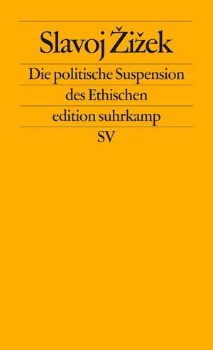 Die politische Suspension des Ethischen (edition suhrkamp)