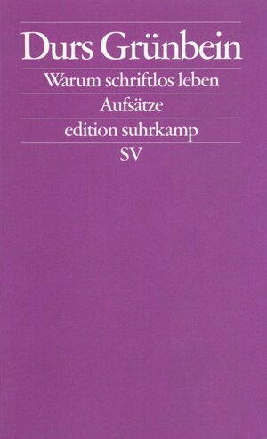Buchcover Warum schriftlos leben | Durs Grünbein | EAN 9783518124352 | ISBN 3-518-12435-8 | ISBN 978-3-518-12435-2