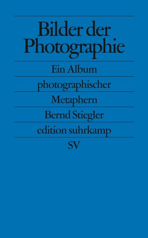 Buchcover Bilder der Photographie | Bernd Stiegler | EAN 9783518124611 | ISBN 3-518-12461-7 | ISBN 978-3-518-12461-1