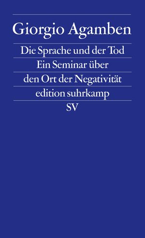 Die Sprache und der Tod: Ein Seminar über den Ort der Negativität (edition suhrkamp)