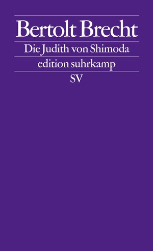 Buchcover Die Judith von Shimoda | Bertolt Brecht | EAN 9783518124703 | ISBN 3-518-12470-6 | ISBN 978-3-518-12470-3