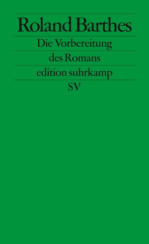 Buchcover Die Vorbereitung des Romans | Roland Barthes | EAN 9783518125298 | ISBN 3-518-12529-X | ISBN 978-3-518-12529-8