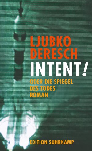 Buchcover Intent! | Ljubko Deresch | EAN 9783518125366 | ISBN 3-518-12536-2 | ISBN 978-3-518-12536-6