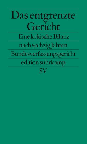 Buchcover Das entgrenzte Gericht | Matthias Jestaedt | EAN 9783518126387 | ISBN 3-518-12638-5 | ISBN 978-3-518-12638-7