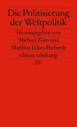 Buchcover Die Politisierung der Weltpolitik  | EAN 9783518126592 | ISBN 3-518-12659-8 | ISBN 978-3-518-12659-2