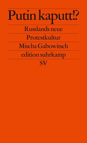 Buchcover Putin kaputt!? | Mischa Gabowitsch | EAN 9783518126615 | ISBN 3-518-12661-X | ISBN 978-3-518-12661-5