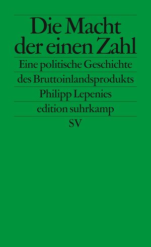 Buchcover Die Macht der einen Zahl | Philipp Lepenies | EAN 9783518126738 | ISBN 3-518-12673-3 | ISBN 978-3-518-12673-8