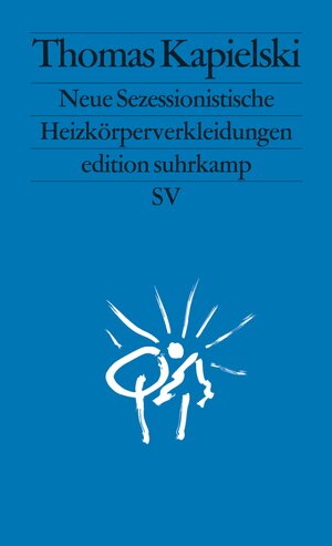 Buchcover Neue Sezessionistische Heizkörperverkleidungen | Thomas Kapielski | EAN 9783518126806 | ISBN 3-518-12680-6 | ISBN 978-3-518-12680-6