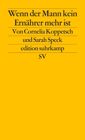 Buchcover Wenn der Mann kein Ernährer mehr ist | Cornelia Koppetsch | EAN 9783518127018 | ISBN 3-518-12701-2 | ISBN 978-3-518-12701-8