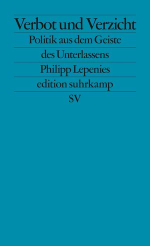 Buchcover Verbot und Verzicht | Philipp Lepenies | EAN 9783518127872 | ISBN 3-518-12787-X | ISBN 978-3-518-12787-2