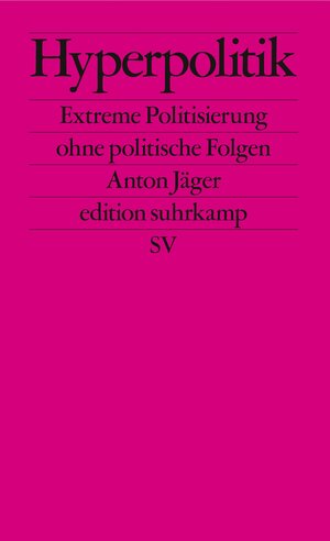 Buchcover Hyperpolitik | Anton Jäger | EAN 9783518127971 | ISBN 3-518-12797-7 | ISBN 978-3-518-12797-1