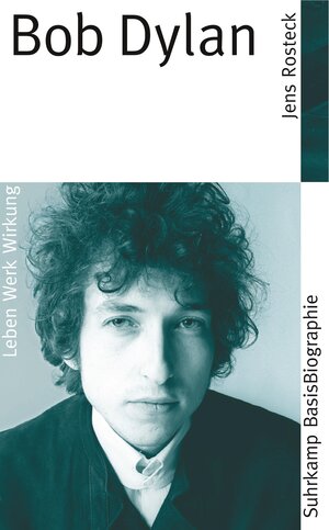 Bob Dylan (Suhrkamp BasisBiographien)