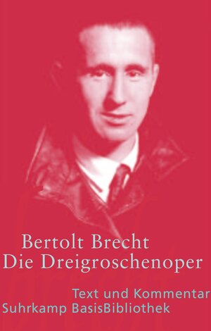 Die Dreigroschenoper: Der Erstdruck 1928: Text und Kommentar (Suhrkamp BasisBibliothek)