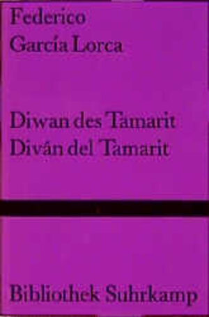 Buchcover Diwan des Tamarit. Diván del Tamarit. Sonette der dunklen Liebe. Sonetos del amor oscuro | Federico García Lorca | EAN 9783518220474 | ISBN 3-518-22047-0 | ISBN 978-3-518-22047-4