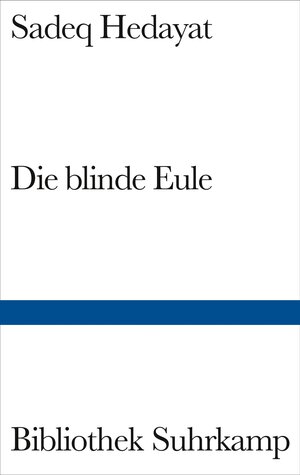 Die blinde Eule: Roman (Bibliothek Suhrkamp)