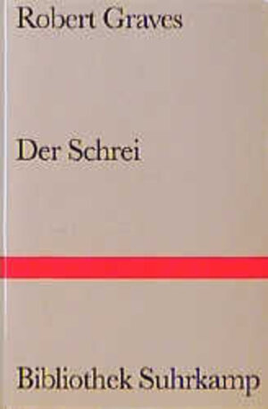 Buchcover Der Schrei | Robert Graves | EAN 9783518222928 | ISBN 3-518-22292-9 | ISBN 978-3-518-22292-8