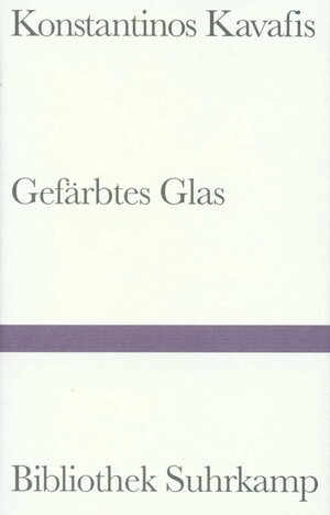 Gefärbtes Glas: Historische Gedichte. Griechisch und deutsch