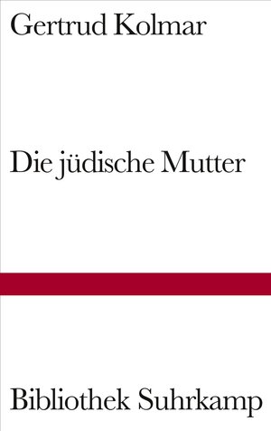 Buchcover Die jüdische Mutter | Gertrud Kolmar | EAN 9783518223703 | ISBN 3-518-22370-4 | ISBN 978-3-518-22370-3