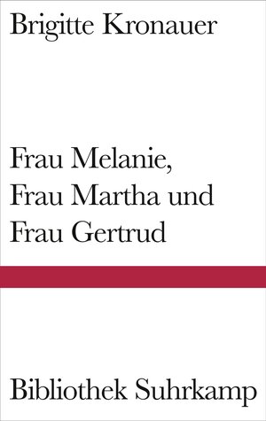 Frau Melanie, Frau Martha und Frau Gertrudp)