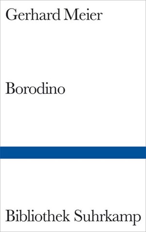 Buchcover Borodino | Gerhard Meier | EAN 9783518224175 | ISBN 3-518-22417-4 | ISBN 978-3-518-22417-5