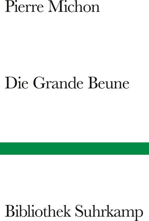 Buchcover Die Grande Beune | Pierre Michon | EAN 9783518224632 | ISBN 3-518-22463-8 | ISBN 978-3-518-22463-2