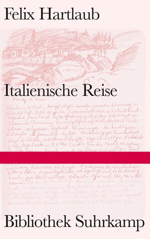 Buchcover Italienische Reise | Felix Hartlaub | EAN 9783518224731 | ISBN 3-518-22473-5 | ISBN 978-3-518-22473-1