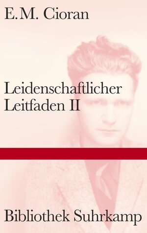 Buchcover Leidenschaftlicher Leitfaden II | E. M. Cioran | EAN 9783518224786 | ISBN 3-518-22478-6 | ISBN 978-3-518-22478-6