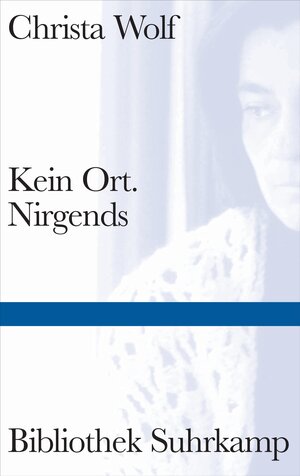 Buchcover Kein Ort. Nirgends | Christa Wolf | EAN 9783518224793 | ISBN 3-518-22479-4 | ISBN 978-3-518-22479-3