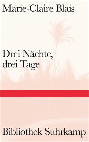Buchcover Drei Nächte, drei Tage | Marie-Claire Blais | EAN 9783518225165 | ISBN 3-518-22516-2 | ISBN 978-3-518-22516-5