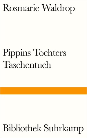 Buchcover Pippins Tochters Taschentuch | Rosmarie Waldrop | EAN 9783518225189 | ISBN 3-518-22518-9 | ISBN 978-3-518-22518-9