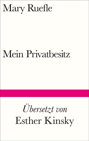 Buchcover Mein Privatbesitz | Mary Ruefle | EAN 9783518225271 | ISBN 3-518-22527-8 | ISBN 978-3-518-22527-1