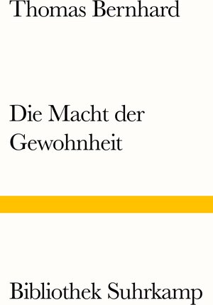 Buchcover Die Macht der Gewohnheit | Thomas Bernhard | EAN 9783518240199 | ISBN 3-518-24019-6 | ISBN 978-3-518-24019-9