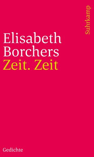 Buchcover Zeit. Zeit | Elisabeth Borchers | EAN 9783518241509 | ISBN 3-518-24150-8 | ISBN 978-3-518-24150-9