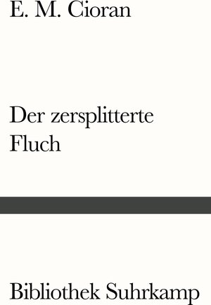 Buchcover Der zersplitterte Fluch | E. M. Cioran | EAN 9783518241615 | ISBN 3-518-24161-3 | ISBN 978-3-518-24161-5