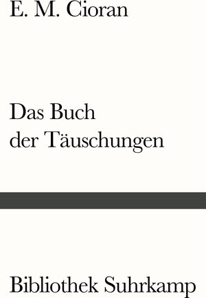 Buchcover Das Buch der Täuschungen | E. M. Cioran | EAN 9783518241646 | ISBN 3-518-24164-8 | ISBN 978-3-518-24164-6